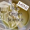 ice cream science mini
